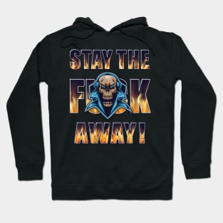 Stay the F Away! - Skull Hoodie